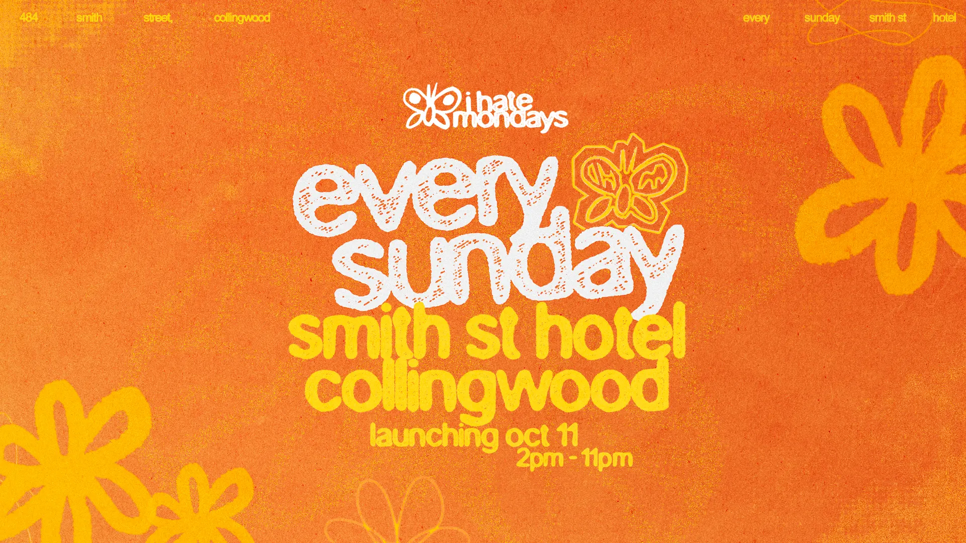 i hate mondays — every Sunday at Smith St Hotel, Collingwood. Launching Oct 11, 2pm to 11pm.